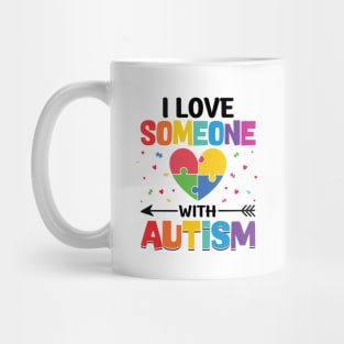 I Love Someone With Autism Support Awareness Mug